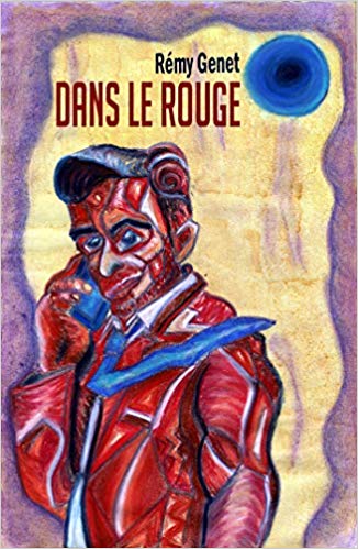 DANS LE ROUGE de Rémy&nbsp;Genet.