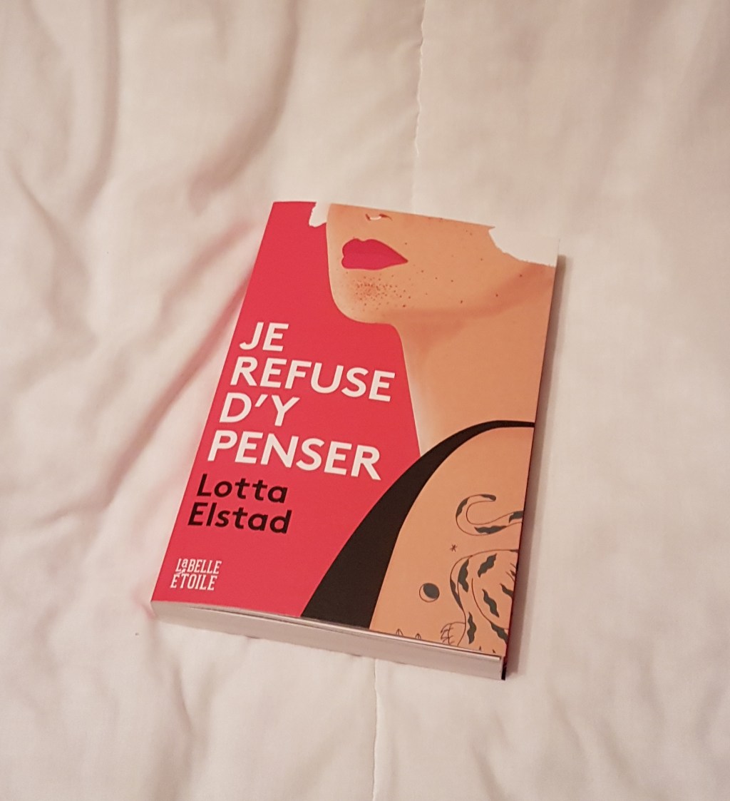 JE REFUSE D&rsquo;Y PENSER de Lotta&nbsp;Elstad.