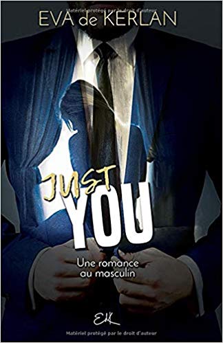 JUST YOU : une romance au masculin de Eva de&nbsp;Kerlan.