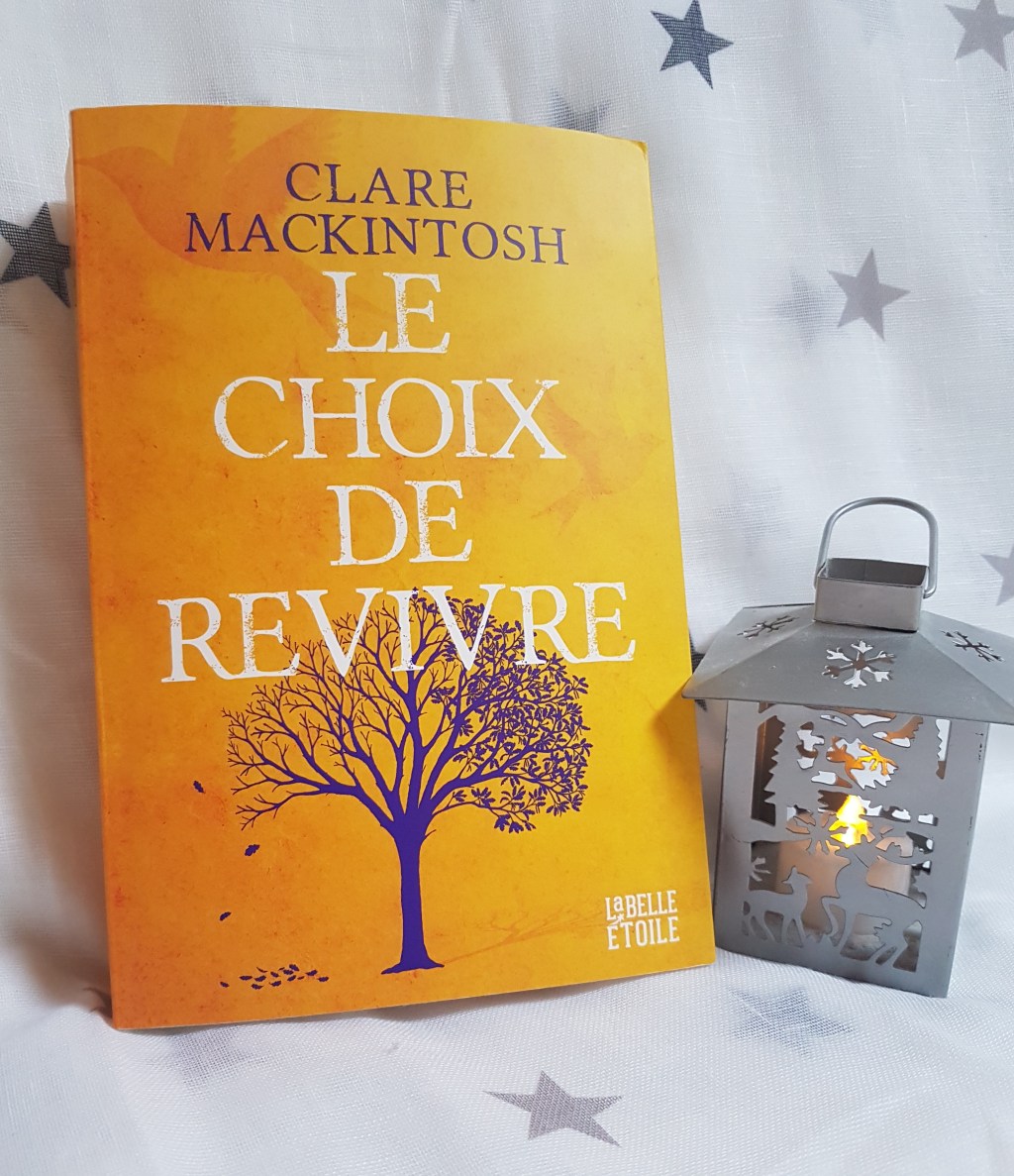 LE CHOIX DE REVIVRE de Clare&nbsp;Mackintosh.