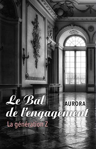 LE BAL DE L'ENGAGEMENT : La génération Z de&nbsp;Aurora.