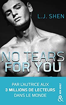 NO TEARS FOR YOU de L.J.&nbsp;Shen.
