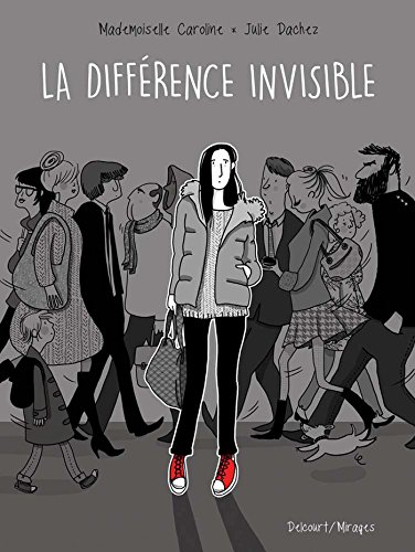 LA DIFFÉRENCE INVISIBLE de Mademoiselle Caroline et de Julie&nbsp;Dachez.