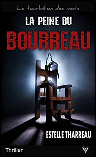 LA PEINE DU BOURREAU, un thriller de Estelle Tharreau.