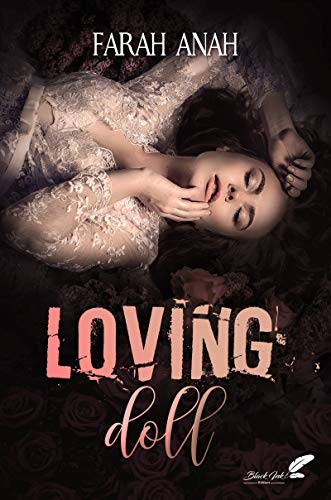 LOVING DOLL, une dark romance de Farah&nbsp;Anah.