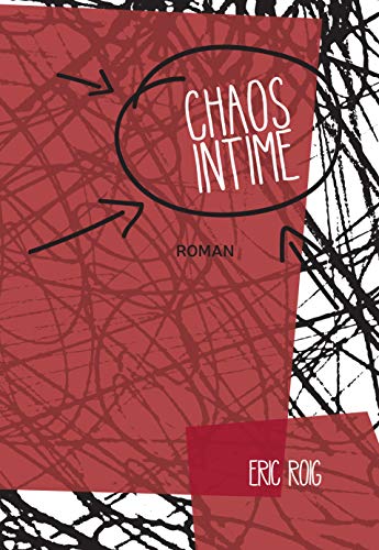 CHAOS INTIME, un roman de Eric&nbsp;Roig.