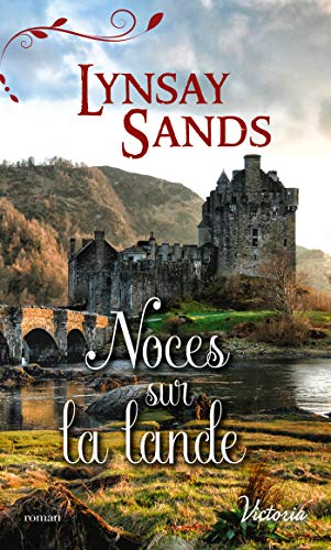 NOCES SUR LA LANDE, une romance historique de Lynsay&nbsp;Sands.