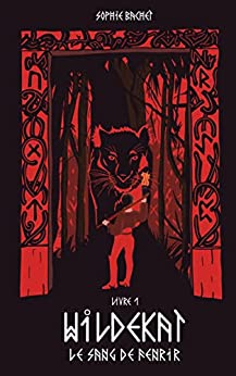 WILDEKAT, tome 1 : Le sang de Fenrir, un roman de Sophie&nbsp;Bachet.