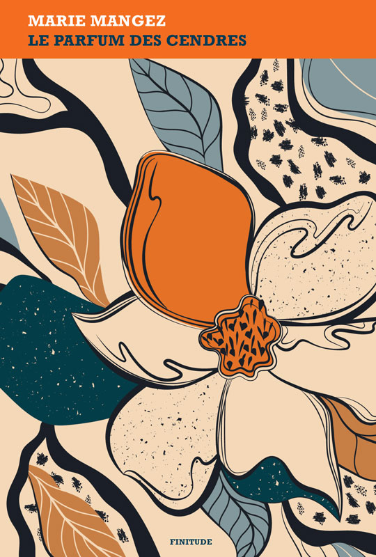 LE PARFUM DES CENDRES, un roman de Marie&nbsp;Mangez.