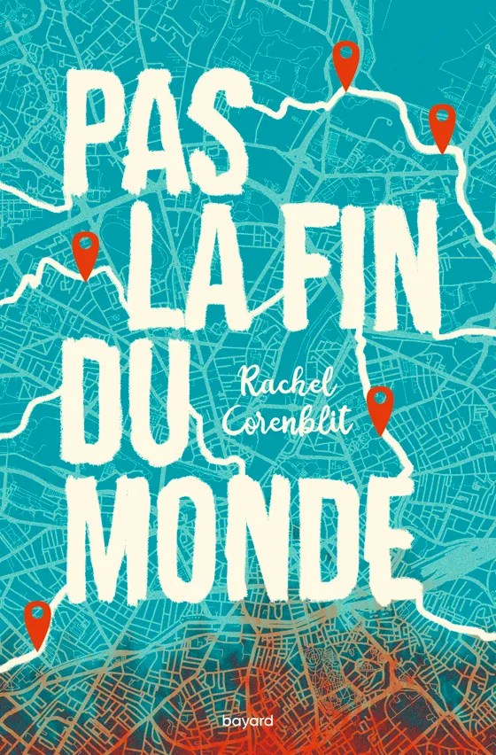 PAS LA FIN DU MONDE, un roman de Rachel&nbsp;Corenblit.