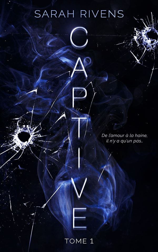 CAPTIVE, une dark romance de Sarah&nbsp;Rivens.