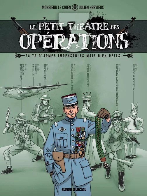 LE PETIT THÉÂTRE DES OPÉRATIONS, tome 3 : une bande dessinée de Monsieur le Chien et de Julien&nbsp;Hervieux.
