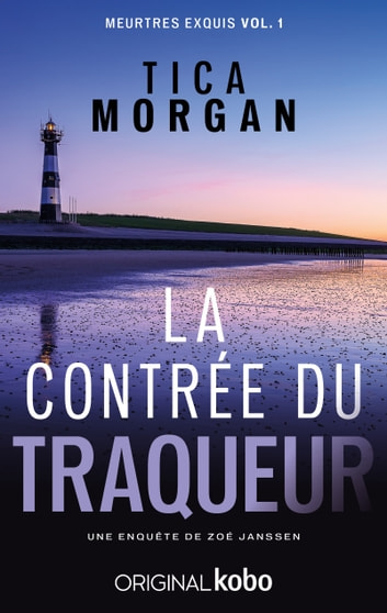 LA CONTRÉE DU TRAQUEUR, un roman de Tica Morgan.