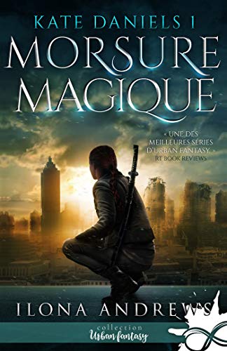 MORSURE MAGIQUE, un roman d&rsquo;Ilona&nbsp;Andrews.