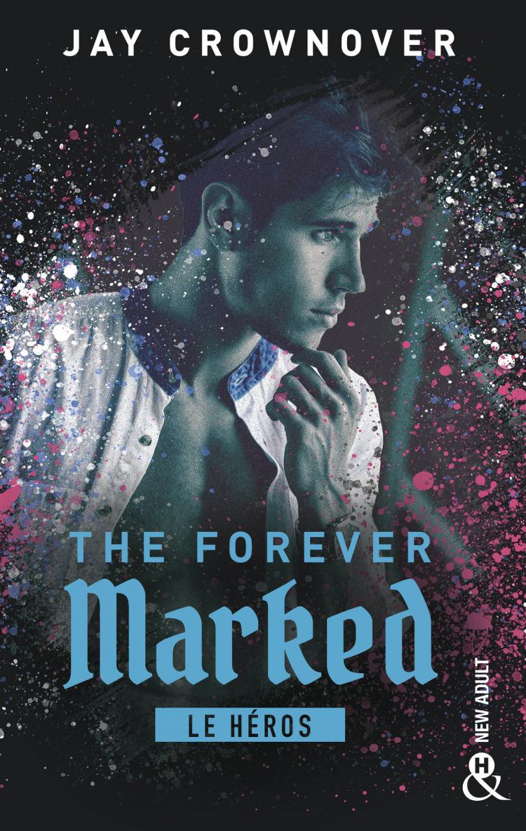 THE FOREVER MARKED, tome 2 : Le héros, une romance de Jay&nbsp;Crownover.