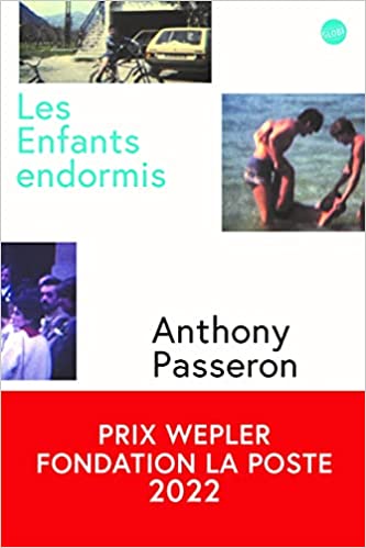 LES ENFANTS ENDORMIS, un roman de Anthony&nbsp;Passeron.