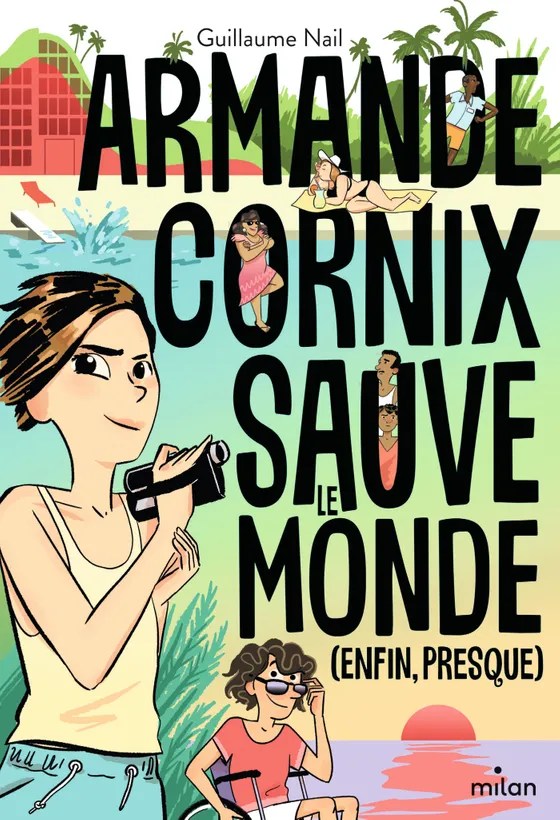 ARMANDE CORNIX SAUVE LE MONDE (ENFIN,PRESQUE), un roman pour enfant de Guillaume&nbsp;Nail.