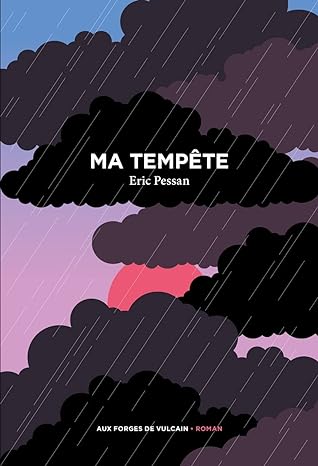 MA TEMPÊTE, un roman de Eric Pessan.