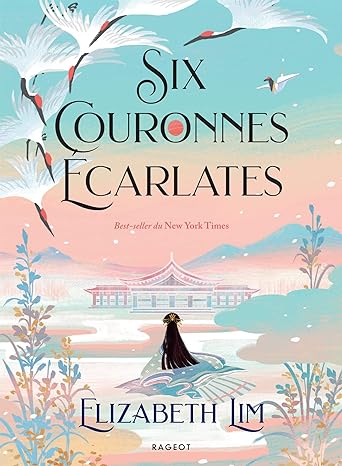 SIX COURONNES ÉCARLATES, un roman de Elizabeth Lim.