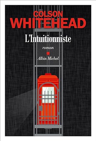 L’INTUITIONNISTE, un roman de Colson Whitehead.