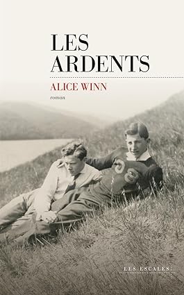 LES ARDENTS, un roman d’Alice Winn.