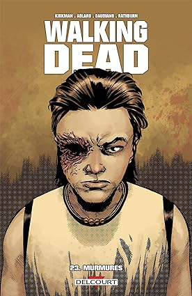 WALKING DEAD, tomes 21 à 25 de Kirkman et de&nbsp;Adlard.