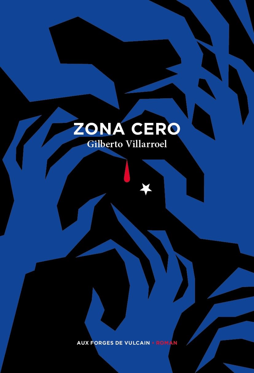 ZONA CERO, un roman de Gilberto Villarroel.