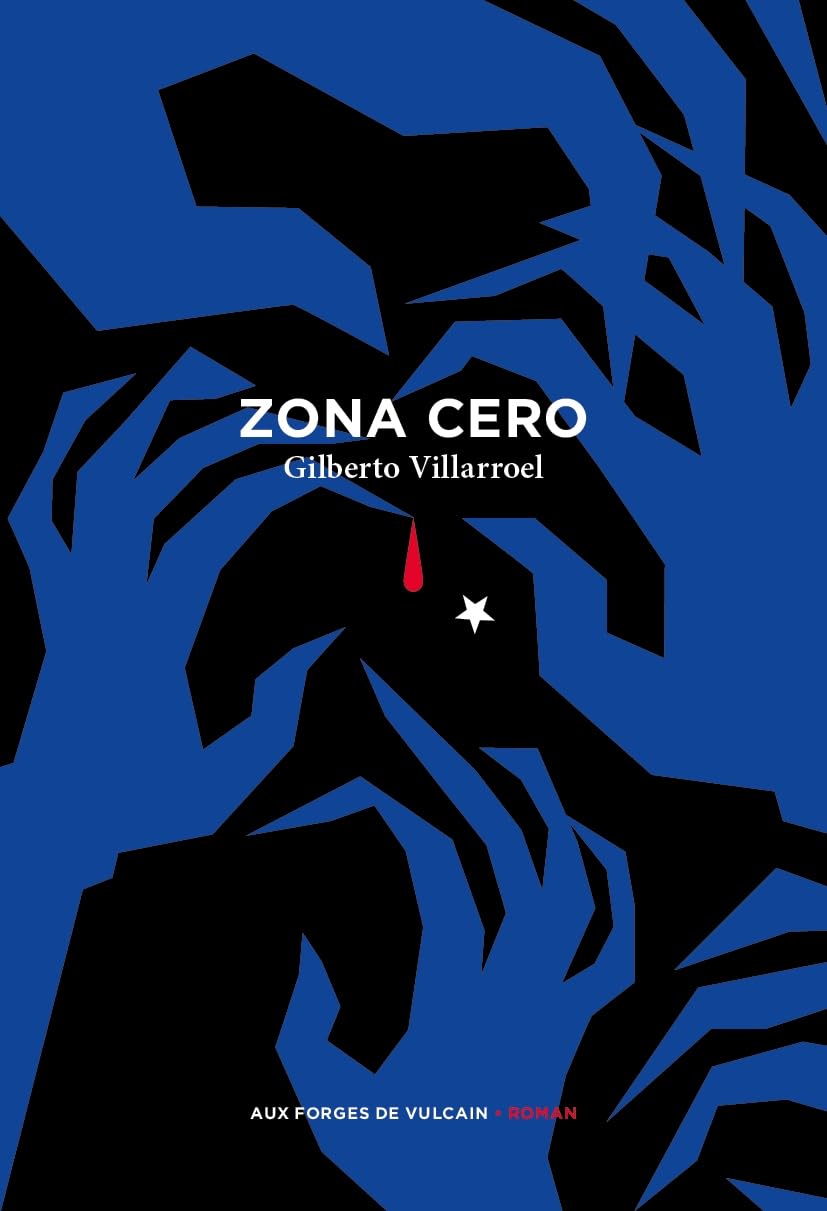 ZONA CERO, un roman de Gilberto Villarroel.