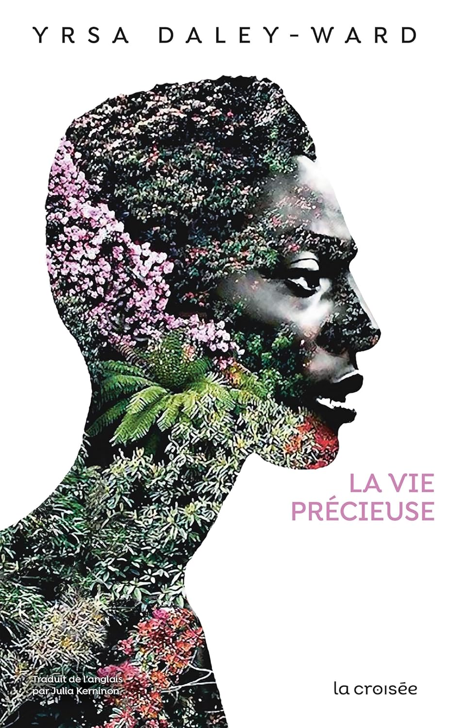 LA VIE PRÉCIEUSE, un roman de Yrsa&nbsp;Daley-Ward.