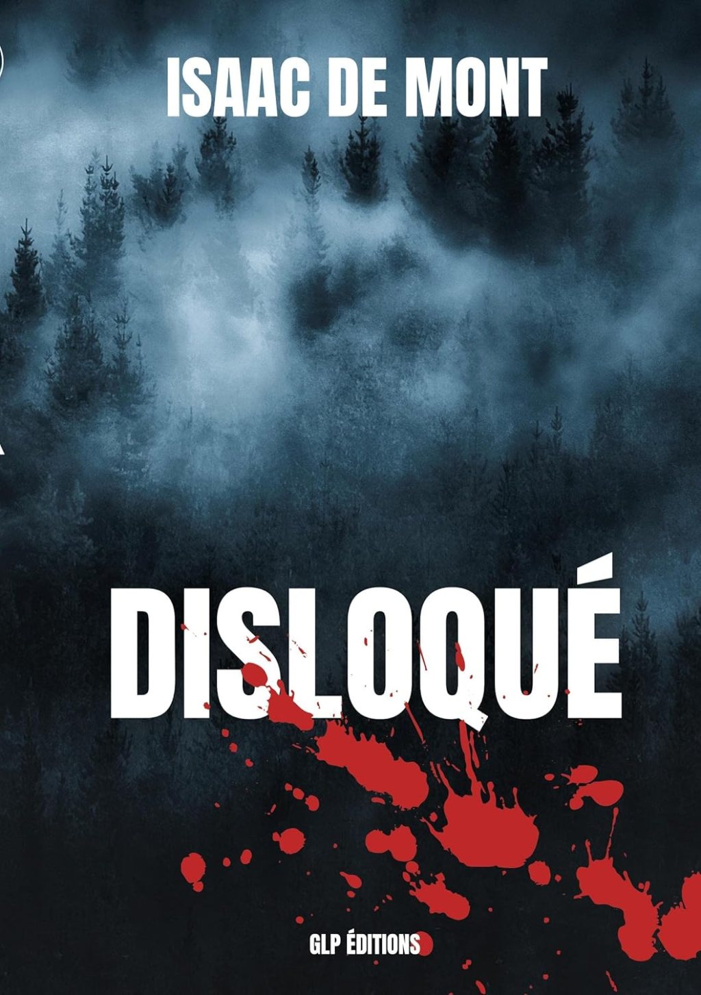 DISLOQUÉ, un thriller de Isaac de Mont.