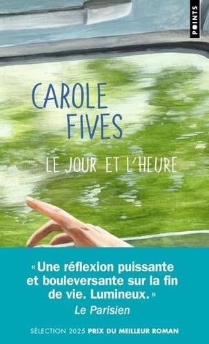 LE JOUR ET L&rsquo;HEURE, un roman de Carole&nbsp;Fives.