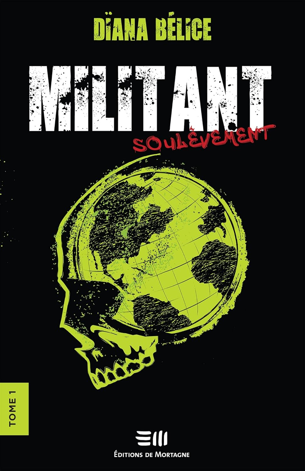 MILITANT, tome 1 : Soulèvement – un roman de Dïana Bélice.