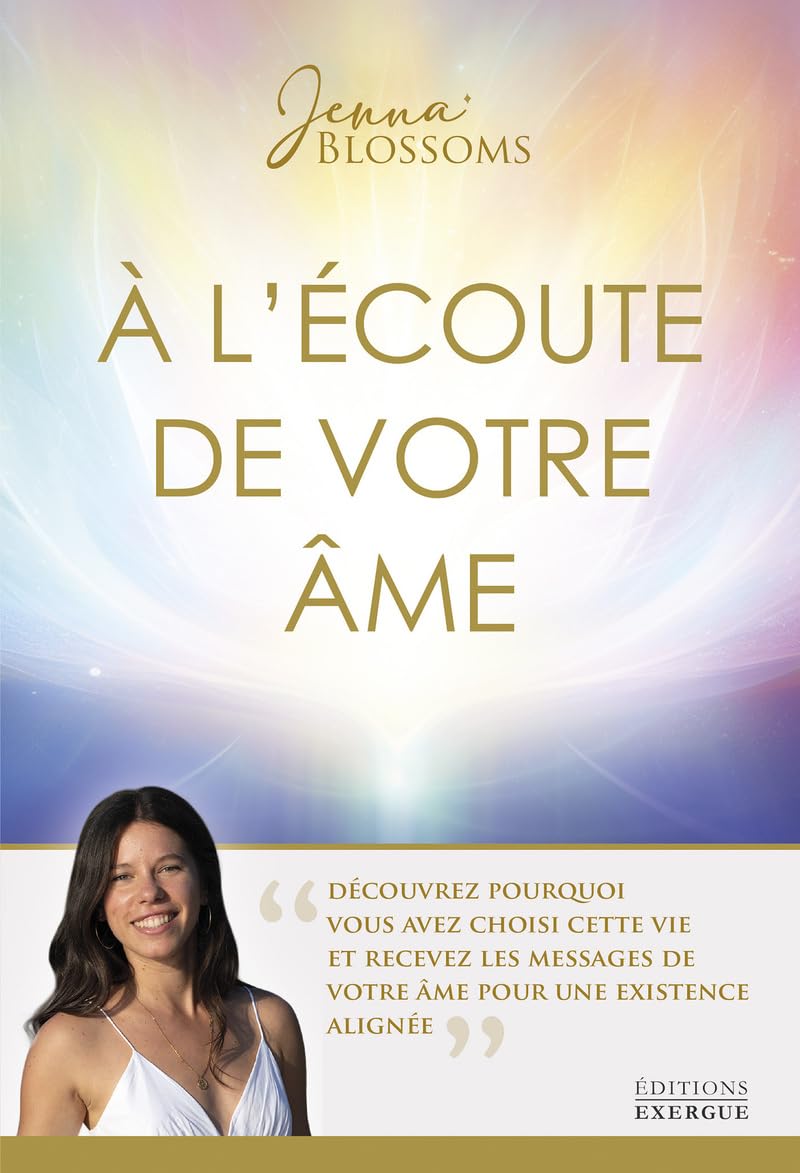 A L&rsquo;ÉCOUTE DE VOTRE ÂME, un livre de Jenna&nbsp;Blossoms.
