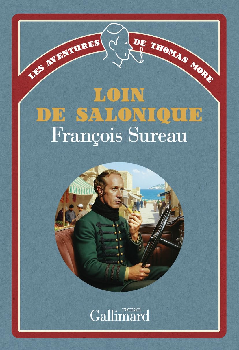 LOIN DE SALONIQUE de François Sureau.