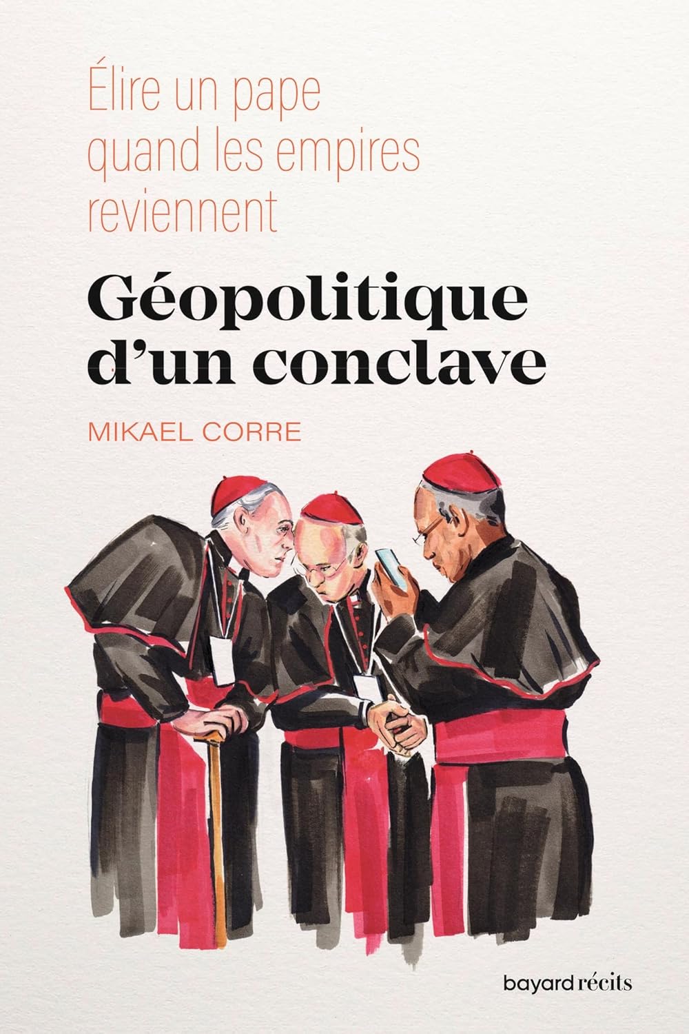 GÉOPOLITIQUE D&rsquo;UN CONCLAVE de Mikael&nbsp;Corre.
