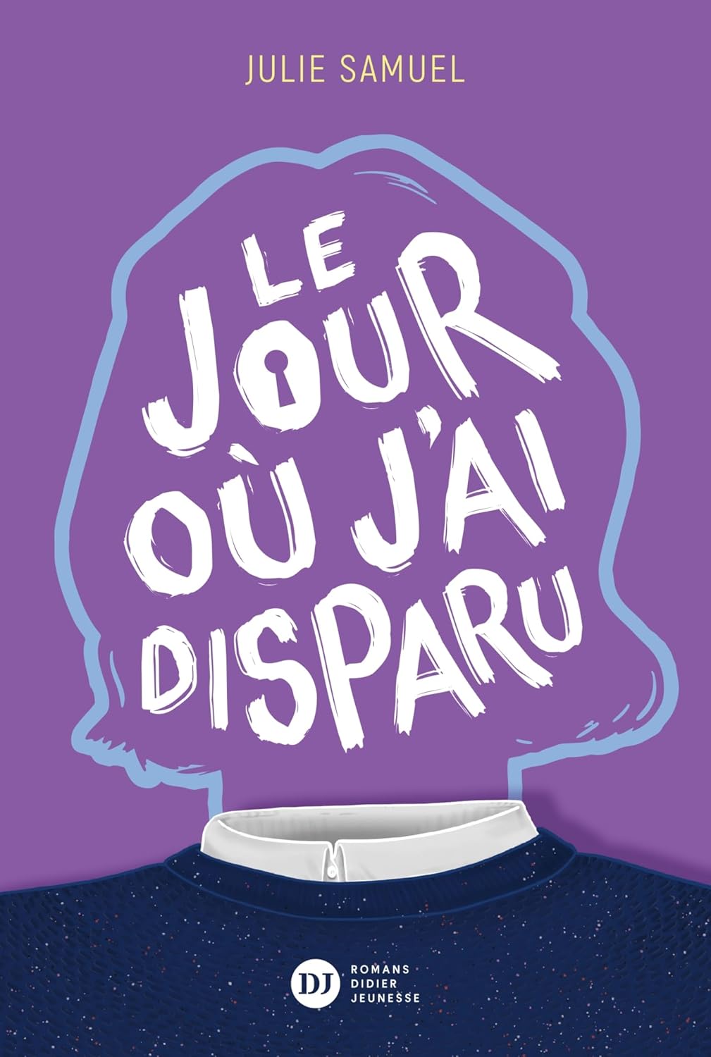 LE JOUR OÙ J&rsquo;AI DISPARU de Julie&nbsp;Samuel.
