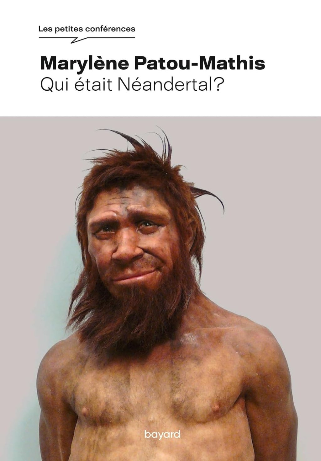 QUI ÉTAIT NÉANDERTAL ? de Marylène&nbsp;Patou-Mathis.